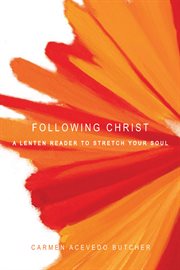 Following Christ a lenten reader to stretch your soul cover image