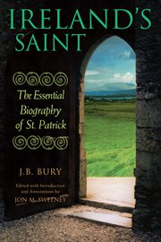 Ireland's saint: the essential biography of St. Patrick cover image