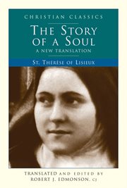 The story of a soul St. Thérèse of Lisieux, a new translation cover image