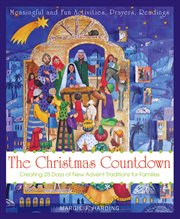 The Christmas countdown creating 25 days of new Advent traditions for families cover image