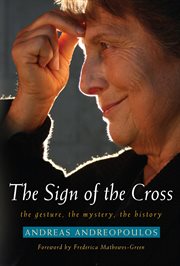 Sign of the Cross the Gesture, The Mystery, The History cover image