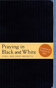 Praying in Black and White a Hands-on Practice for Men cover image