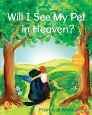 Will I see my pet in heaven? cover image