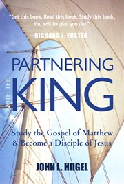 Partnering with the King Study the Gospel of Matthew and Become a Disciple of Jesus cover image