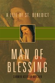 Man of blessing a life of St. Benedict cover image