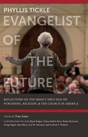Phyllis Tickle evangelist of the future cover image