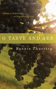 O Taste and See a Biblical Reflection on Experiencing God cover image