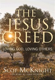 The Jesus creed loving God, loving others cover image