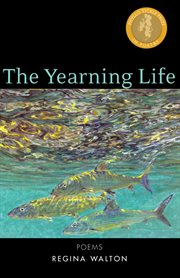 The yearning life: poems cover image