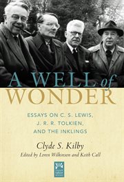 A well of wonder. C. S. Lewis, J. R. R. Tolkien, and The Inklings cover image