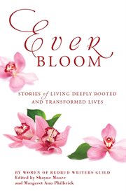Everbloom : stories of living deeply rooted and transformed lives cover image