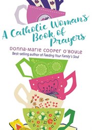 A Catholic woman's book of prayers cover image