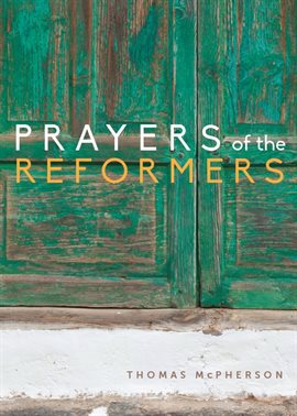 Cover image for Prayers of the Reformers