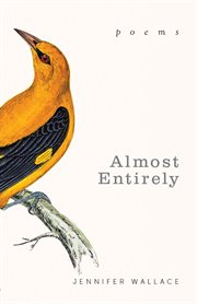 Almost entirely : poems cover image