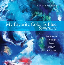 Cover image for My Favorite Color is Blue. Sometimes.