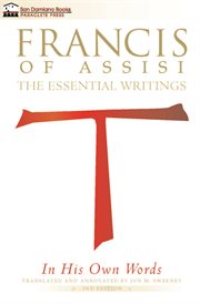 Francis of Assisi in his own words : the essential writings cover image