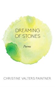 Dreaming of stones : poems cover image