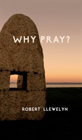 Why pray? : unpublished writings by the former chaplain to the Shrine of Julian of Norwich cover image