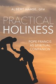 PRACTICAL HOLINESS : pope francis as spiritual companion cover image