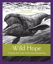Wild hope : stories for Lent from the vanishing cover image