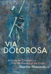 Via dolorosa. A Guide to Pray the Stations of the Cross cover image