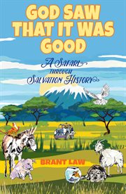 God saw that it was good : a Safari through Salvation history cover image