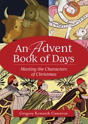 An Advent book of days : meeting the characters of Christmas cover image