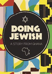 Doing Jewish : a story from Ghana cover image