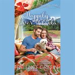 Happily Ever Alaska cover image