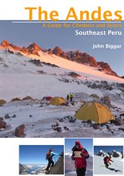 Southeast peru. The Andes - A Guide for Climbers and Skiers cover image