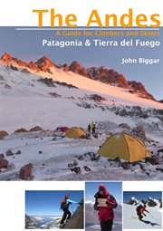 Patagonia (patagonia north, patagonia south). The Andes - A Guide for Climbers and Skiers cover image