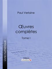 Oeuvres complètes. Tome I cover image