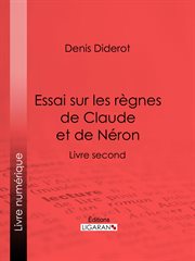 Essai sur les règnes de Claude et de Néron : Livre second cover image