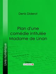 Plan d'une comédie intitulée Madame de Linan cover image