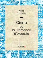 Cinna : ou la Clémence d'Auguste cover image