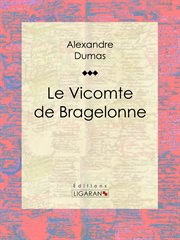 Le Vicomte de Bragelonne cover image