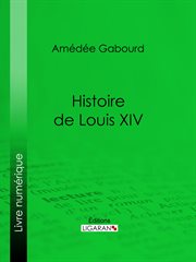 Histoire de Louis XIV cover image