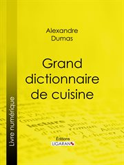 Grand dictionnaire de cuisine cover image