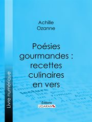 Poésies gourmandes : recettes culinaires en vers cover image