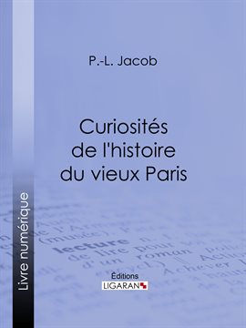 Cover image for Curiosités de l'histoire du vieux Paris