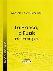 La France, la Russie et l'Europe cover image