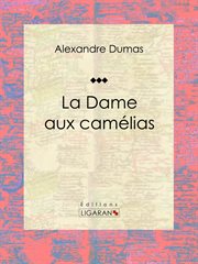 Camille = : La dame aux camelias cover image