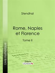 Rome, naples et florence. Tome second cover image