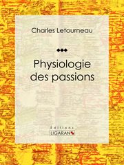 Physiologie des passions cover image