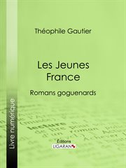 Les Jeunes France : romans goguenards cover image