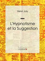 L'Hypnotisme et la suggestion cover image