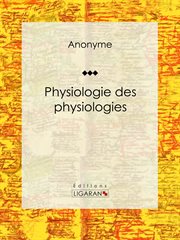 Physiologie des physiologies cover image