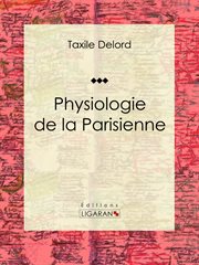 Physiologie de la Parisienne cover image