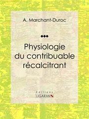 Physiologie du contribuable récalcitrant cover image