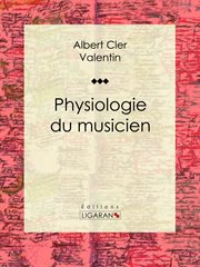 Physiologie du musicien cover image